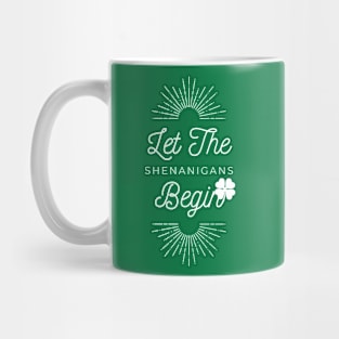 Let the Shenanigans Begin - St. Patrick's Day green gift for men Mug